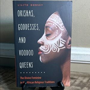 Orishas, Goddesses, and Voodoo Queens: A 226 Page Book